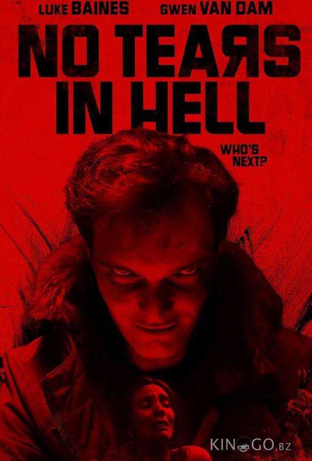 No Tears in Hell (2022) - смотреть фильм онлайн без регистрации LordFilm
